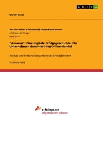 "Amazon". Eine digitale Erfolgsgeschichte. Ein Unternehmen dominiert den Online-Handel