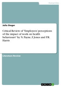 Critical Review of "Employees' perceptions of the impact of work on health behaviours" by N. Payne, F. Jones and P.R. Harris