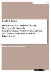 Daseinsvorsorge und europäisches Vergaberecht. Staatliche Gewährleistungsverantwortung in Bezug auf die funktionale und materielle Privatisierung