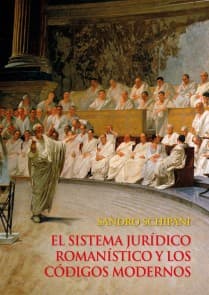 El sistema jurídico romanístico y los códigos modernos