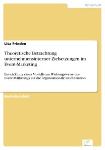 Theoretische Betrachtung unternehmensinterner Zielsetzungen im Event-Marketing