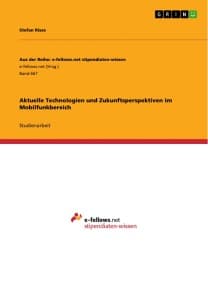 Aktuelle Technologien und Zukunftsperspektiven im Mobilfunkbereich