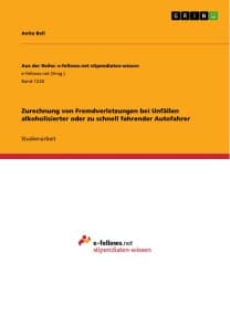 Zurechnung von Fremdverletzungen bei Unfällen alkoholisierter oder zu schnell fahrender Autofahrer