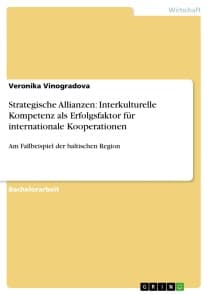 Strategische Allianzen: Interkulturelle Kompetenz als Erfolgsfaktor für internationale Kooperationen