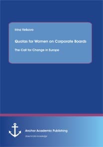 Quotas for Women on Corporate Boards: The Call for Change in Europe