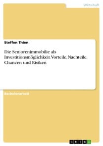 Die Seniorenimmobilie als Investitionsmöglichkeit. Vorteile, Nachteile, Chancen und Risiken