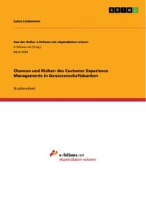 Chancen und Risiken des Customer Experience Managements in Genossenschaftsbanken