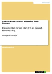 Businessplan für ein Start-Up im Bereich Flirtcoaching
