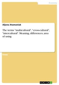 The terms "multicultural", "cross-cultural", "intercultural". Meaning, differences, area of using