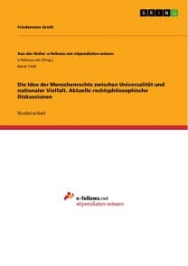 Die Idee der Menschenrechte  zwischen Universalität und nationaler Vielfalt. Aktuelle rechtsphilosophische Diskussionen
