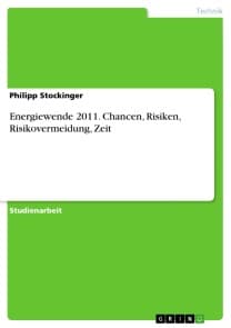 Energiewende 2011. Chancen, Risiken, Risikovermeidung, Zeit