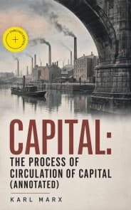 Capital: The Process of Circulation of Capital (Annotated)