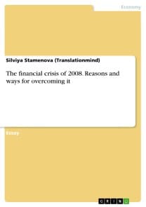 The financial crisis of 2008. Reasons and ways for overcoming it