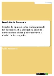 Estudio de opinión sobre preferencias de los pacientes en la escogencia entre la medicina tradicional y alternativa en la ciudad de Barranquilla