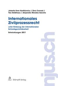 Internationales Zivilprozessrecht - unter Einbezug der internationalen Schiedsgerichtsbarkeit