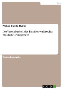 Die Vereinbarkeit des Familienwahlrechts mit dem Grundgesetz