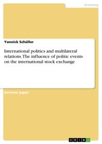 International politics and multilateral relations. The influence of politic events on the international stock exchange