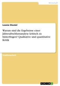 Warum sind die Ergebnisse einer Jahresabschlussanalyse kritisch zu hinterfragen? Qualitative und quantitative Kritik