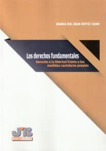 Los derechos fundamentales: derecho a la libertad frente a las medidas cautelares penales