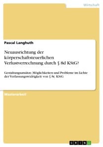 Neuausrichtung der körperschaftsteuerlichen Verlustverrechnung durch § 8d KStG?