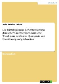 Die klimabezogene Berichterstattung deutscher Unternehmen. Kritische Würdigung des Status Quo sowie von Erweiterungsmöglichkeiten