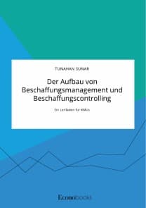 Der Aufbau von Beschaffungsmanagement und Beschaffungscontrolling