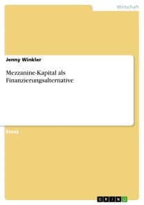Mezzanine-Kapital als Finanzierungsalternative