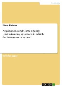 Negotiations and Game Theory. Understanding situations in which decision-makers interact