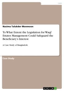 To What Extent the Legislation for Waqf Estates Management Could Safeguard the Beneficiary's Interest