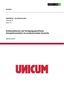 Einflussfaktoren auf fertigungsspezifische Energiekennzahlen im produzierenden Gewerbe