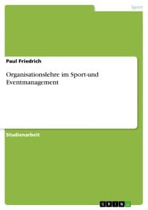 Organisationslehre im Sport-und Eventmanagement