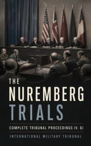 The Nuremberg Trials: Complete Tribunal Proceedings (V. 6)
