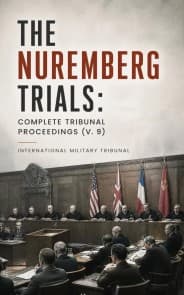 The Nuremberg Trials: Complete Tribunal Proceedings (V. 9)