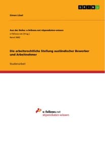 Die arbeitsrechtliche Stellung ausländischer Bewerber und Arbeitnehmer