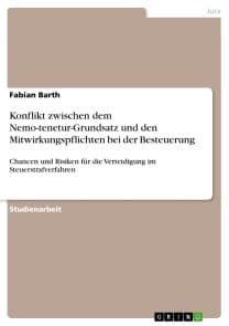 Konflikt zwischen dem Nemo-tenetur-Grundsatz und den Mitwirkungspflichten bei der Besteuerung