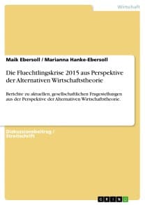 Die Fluechtlingskrise 2015 aus Perspektive der Alternativen Wirtschaftstheorie