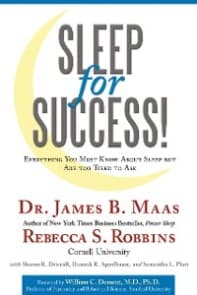 Sleep for Success! Everything You Must Know About Sleep but Are Too Tired to Ask
