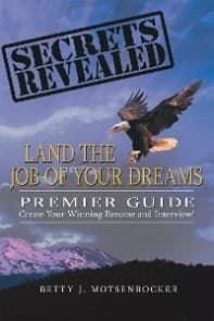 Secrets Revealed: Land the Job of Your Dreams