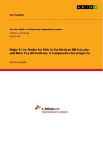Major Entry Modes for FDIs in the Mexican Oil Industry and Their Key Motivations. A Comparative Investigation