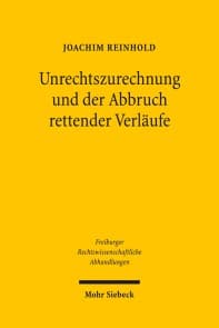 Unrechtszurechnung und der Abbruch rettender Verläufe