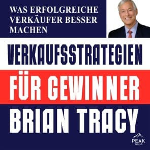 Verkaufsstrategien für Gewinner. Was erfolgreiche Verkäufer besser machen