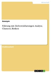 Führung mit Zielvereinbarungen. Analyse, Chancen, Risiken