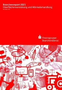 Branchenreport Oberflächenveredelung und Wärmebehandlung 2021