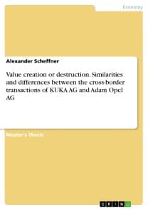 Value creation or destruction. Similarities and differences between the cross-border transactions of KUKA AG and Adam Opel AG
