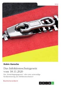 Das Infektionsschutzgesetz vom 18.11.2020. Ein „Ermächtigungsgesetz“ oder eine notwendige Konkretisierung des Infektionsschutzes?