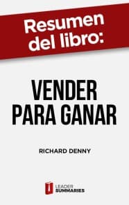 Resumen del libro "Vender para ganar" de Richard Denny