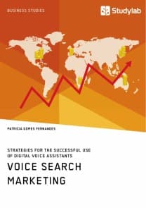 Voice Search Marketing. Strategies for the successful use of digital voice assistants