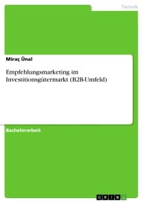 Empfehlungsmarketing im Investitionsgütermarkt (B2B-Umfeld)