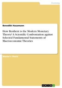 How Resilient is the Modern Monetary Theory? A Scientific Confrontation against Selected Fundamental Statements of Macroeconomic Theories