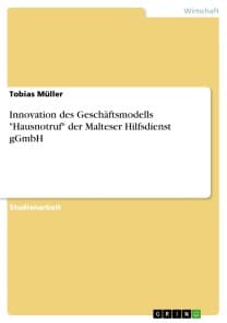 Innovation des Geschäftsmodells "Hausnotruf" der Malteser Hilfsdienst gGmbH